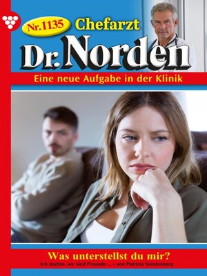cover image of Chefarzt Dr. Norden 1135 – Arztroman